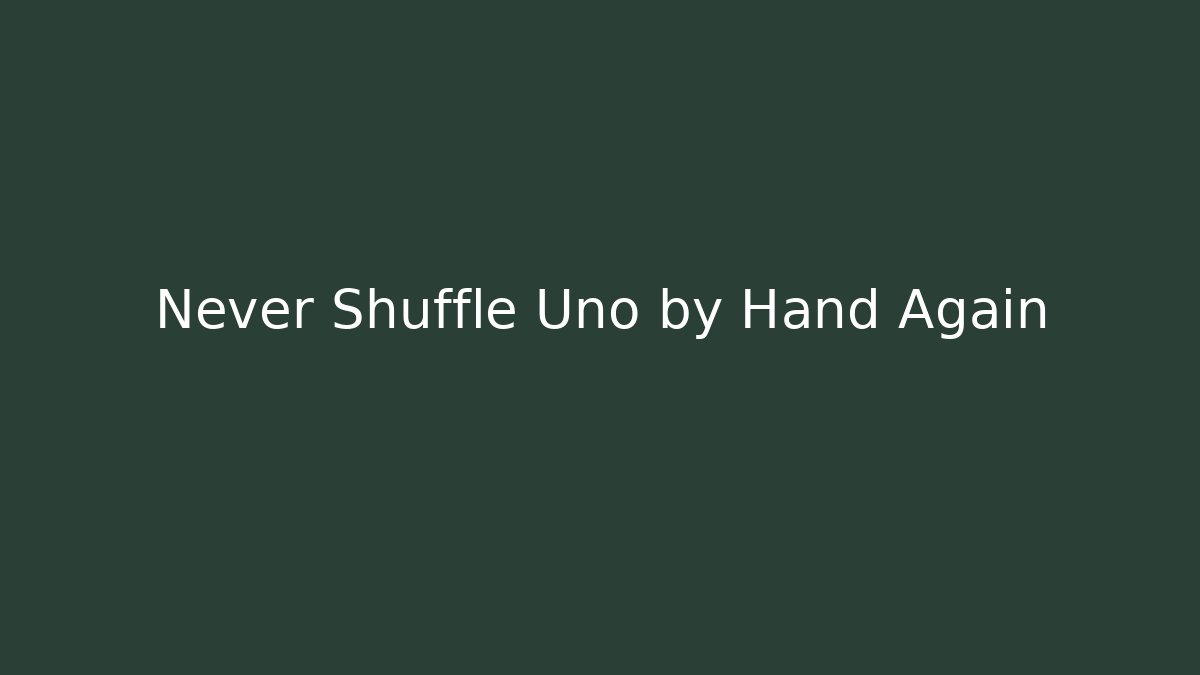 Never Shuffle Uno by Hand Again - Vintage E-Juice