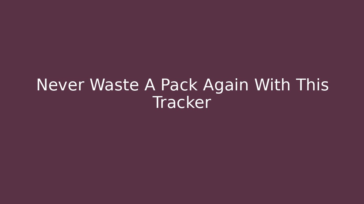 Never Waste A Pack Again With This Tracker