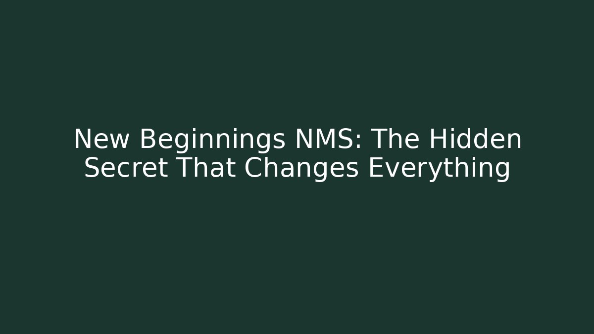 New Beginnings NMS: The Hidden Secret That Changes Everything - Vintage E-Juice