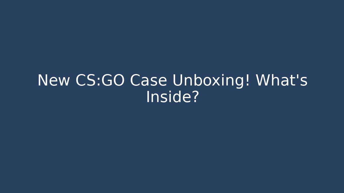 New CS:GO Case Unboxing! What’s Inside? - Vintage E-Juice