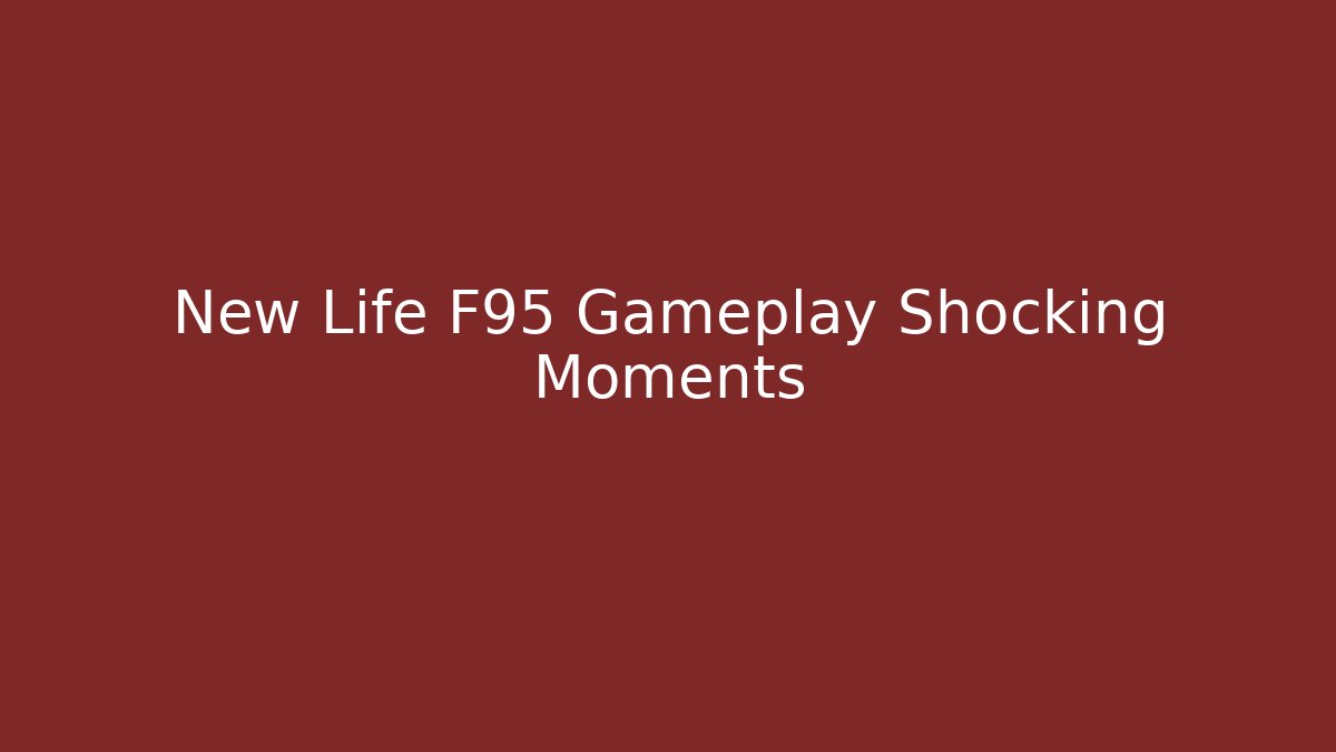 New Life F95 Gameplay Shocking Moments