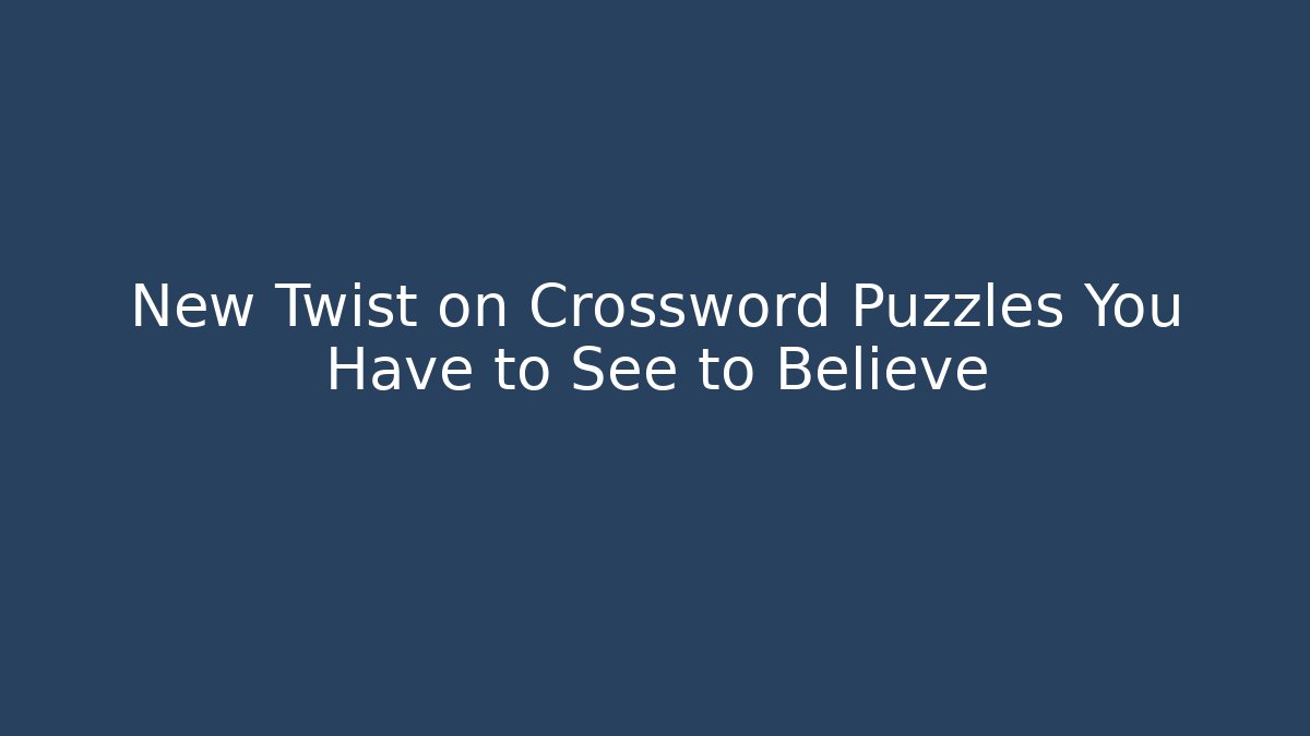 New Twist on Crossword Puzzles You Have to See to Believe