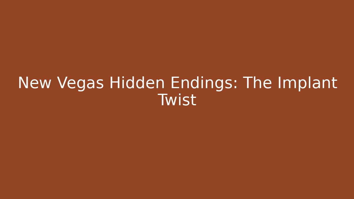 New Vegas Hidden Endings: The Implant Twist
