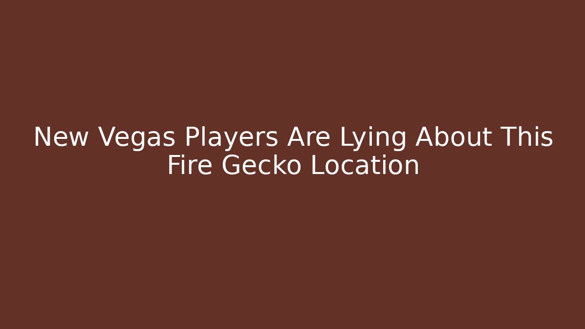 New Vegas Players Are Lying About This Fire Gecko Location