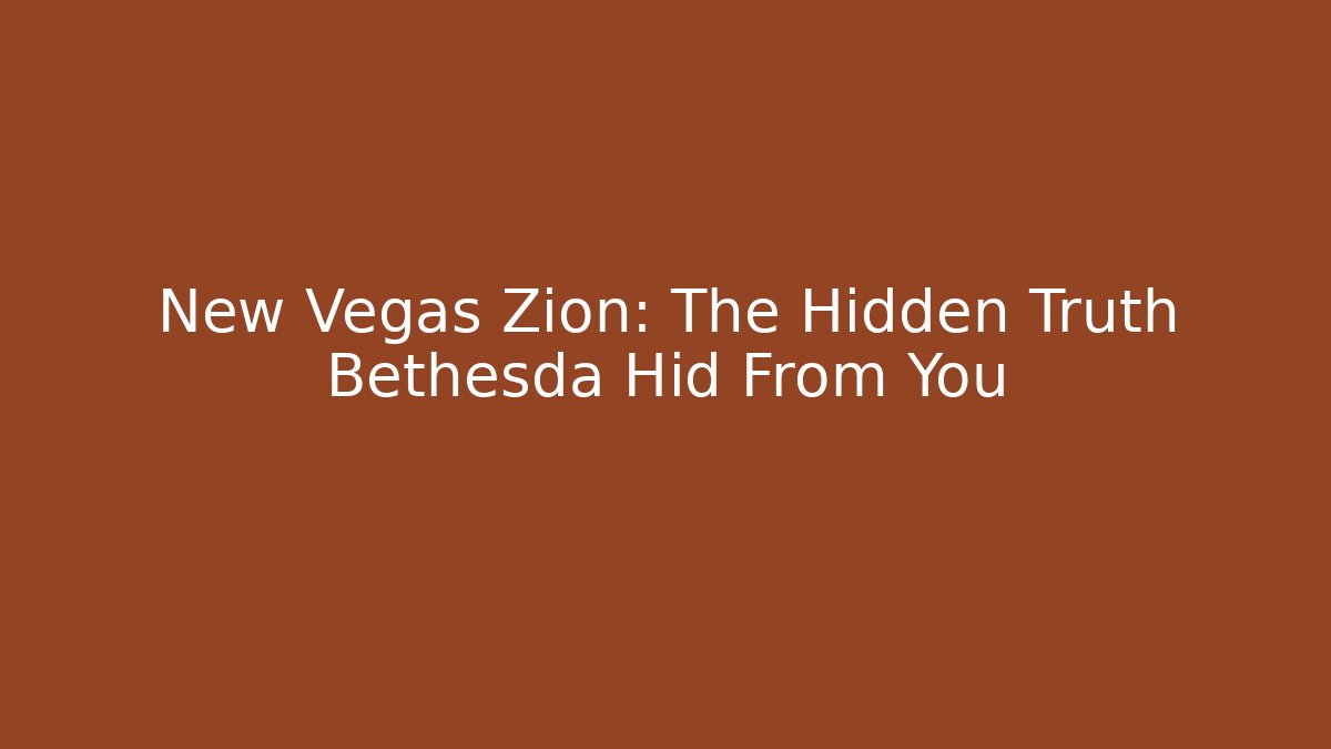 New Vegas Zion: The Hidden Truth Bethesda Hid From You
