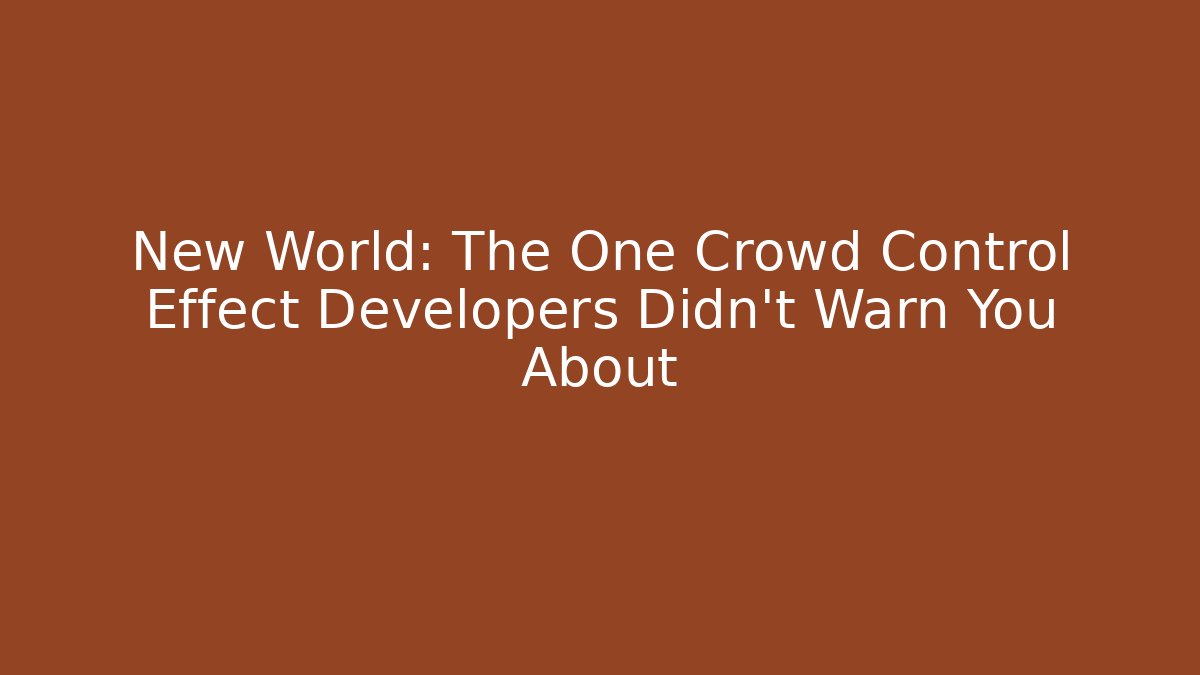 New World: The One Crowd Control Effect Developers Didn't Warn You About - Vintage E-Juice