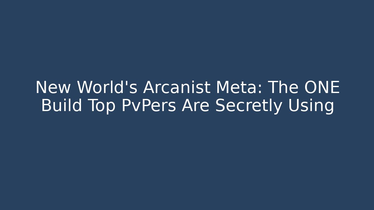 New World’s Arcanist Meta: The ONE Build Top PvPers Are Secretly Using