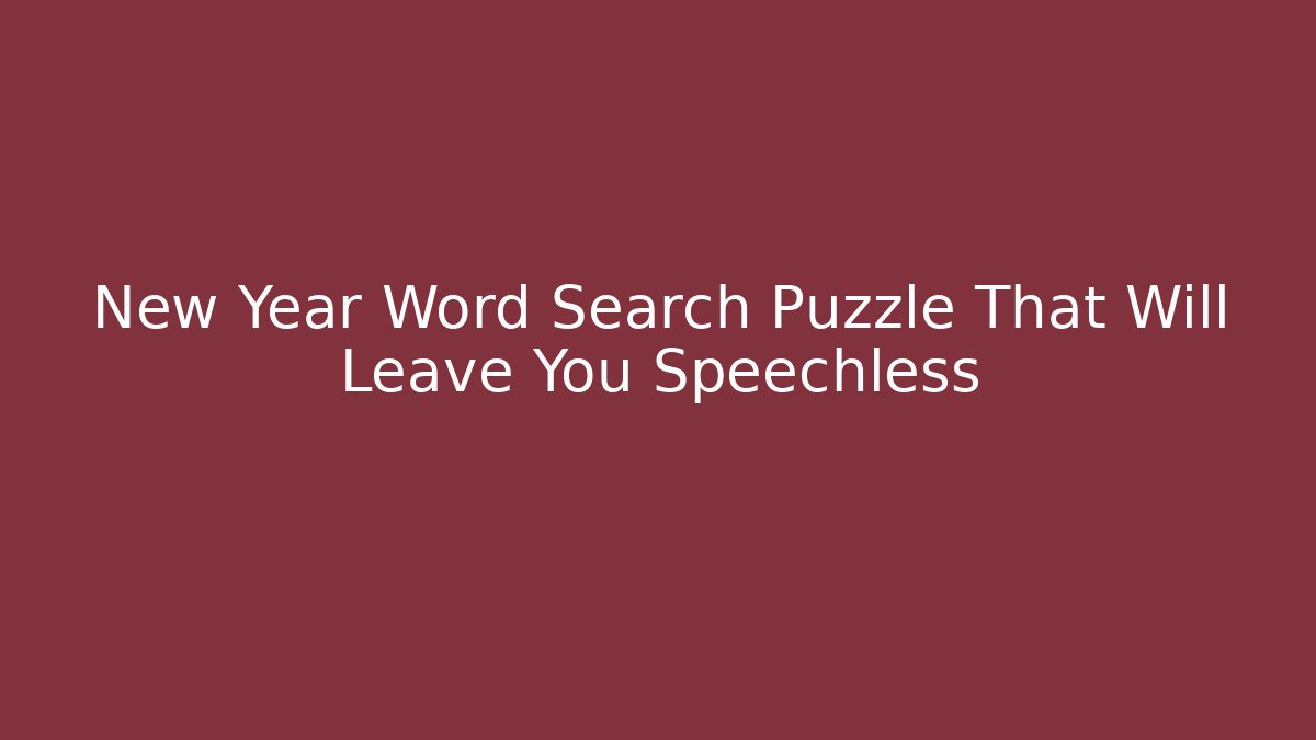 New Year Word Search Puzzle That Will Leave You Speechless
