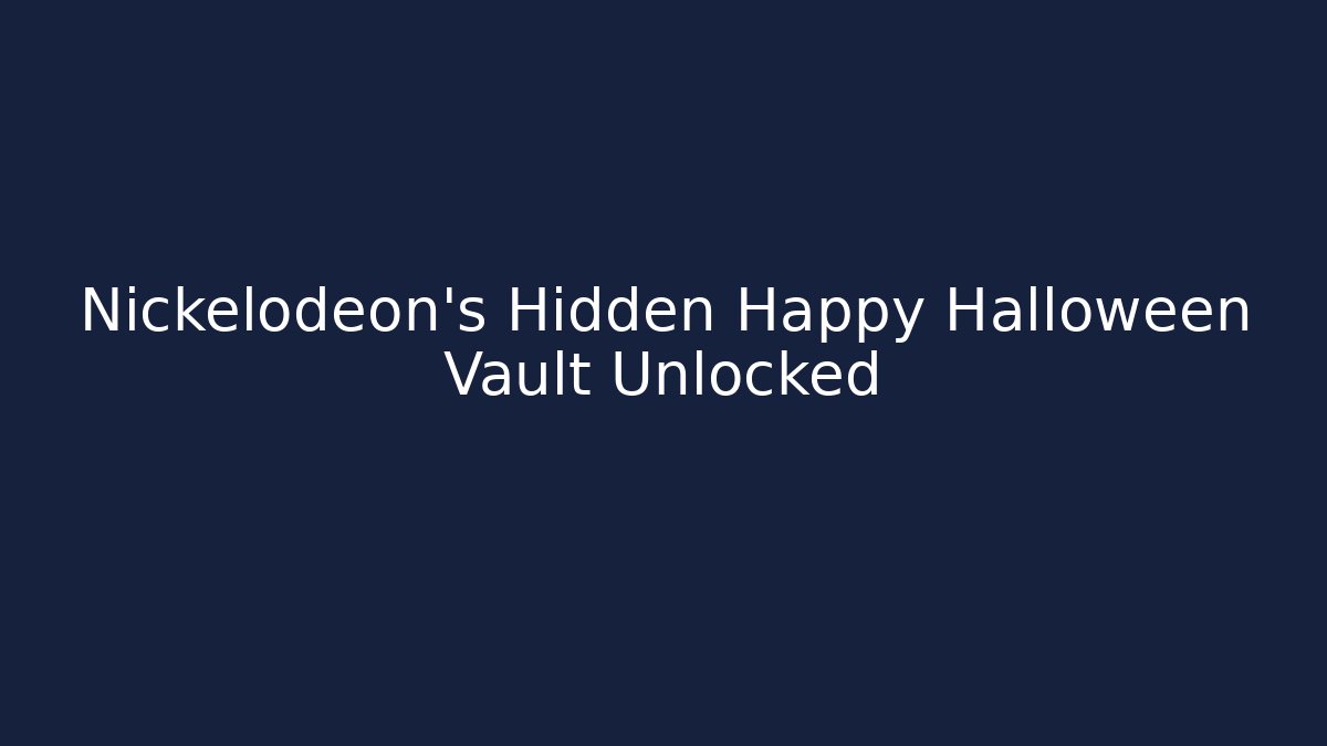 Nickelodeon's Hidden Happy Halloween Vault Unlocked