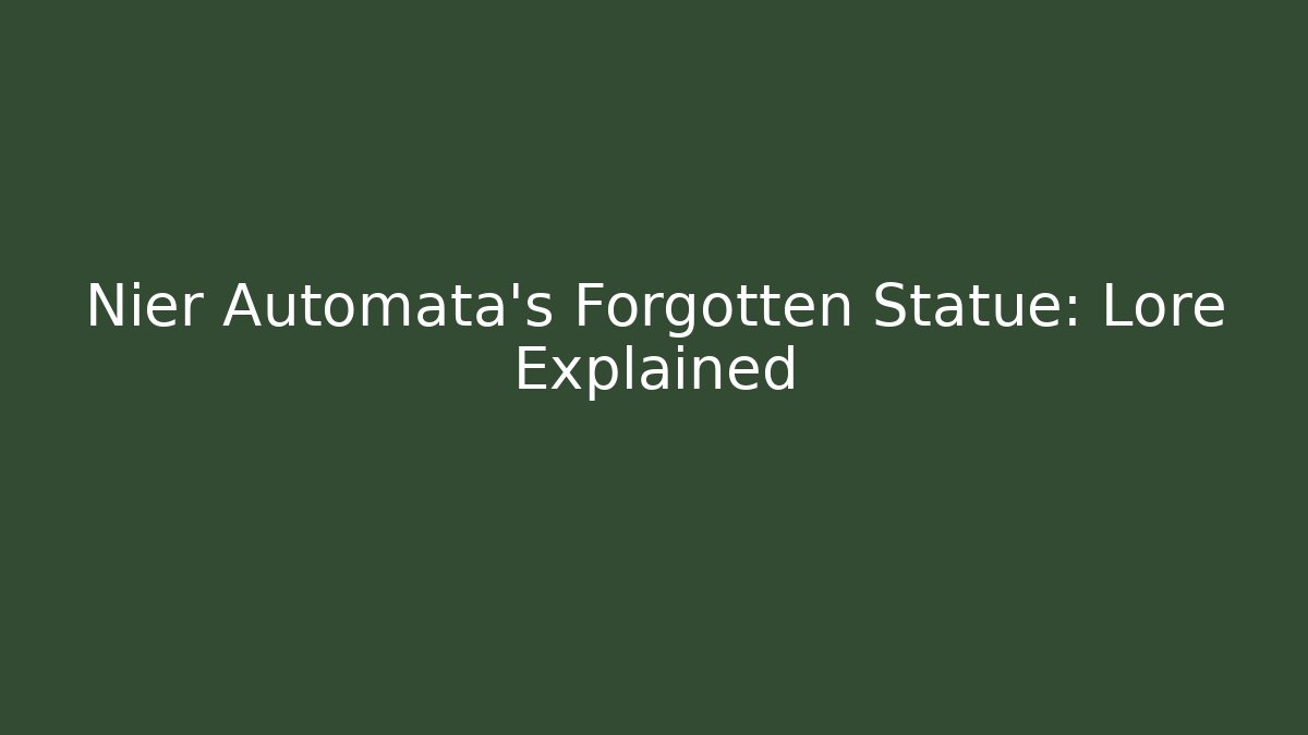 Nier Automata's Forgotten Statue: Lore Explained - Vintage E-Juice