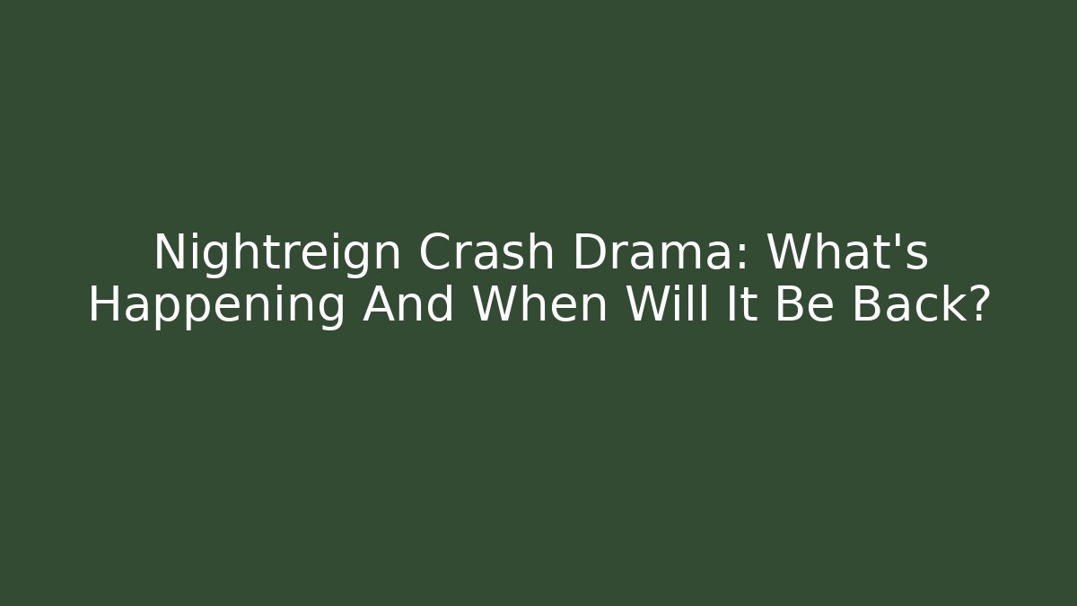 Nightreign Crash Drama: What's Happening And When Will It Be Back?