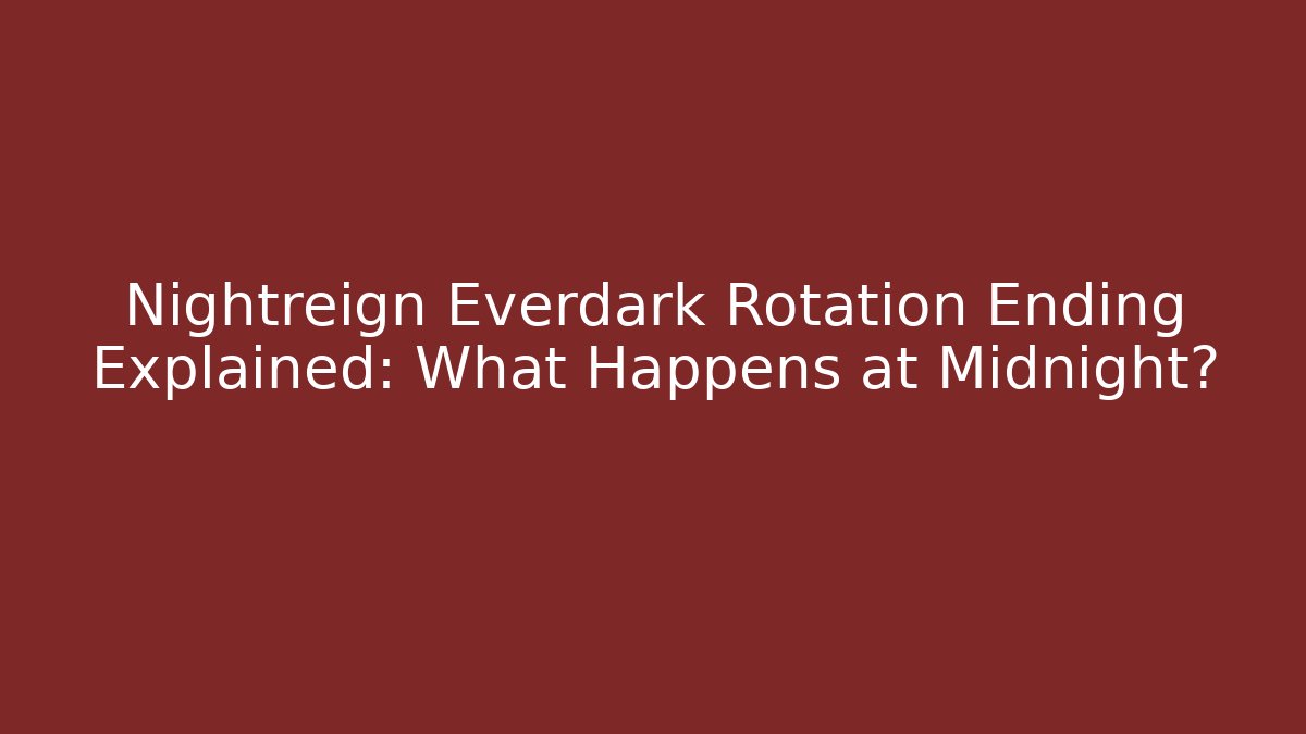Nightreign Everdark Rotation Ending Explained: What Happens at Midnight?