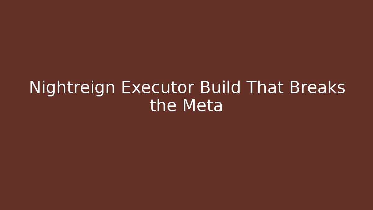 Nightreign Executor Build That Breaks the Meta