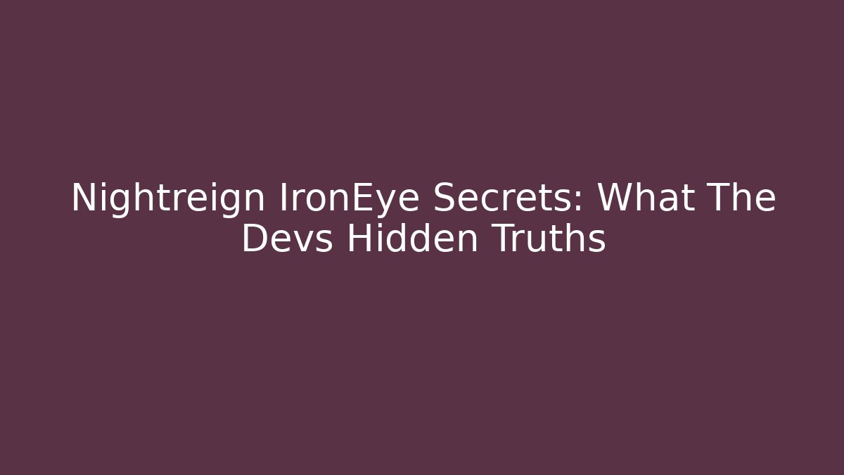 Nightreign IronEye Secrets: What The Devs Hidden Truths