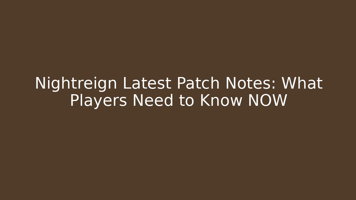 Nightreign Latest Patch Notes: What Players Need to Know NOW - Vintage E-Juice