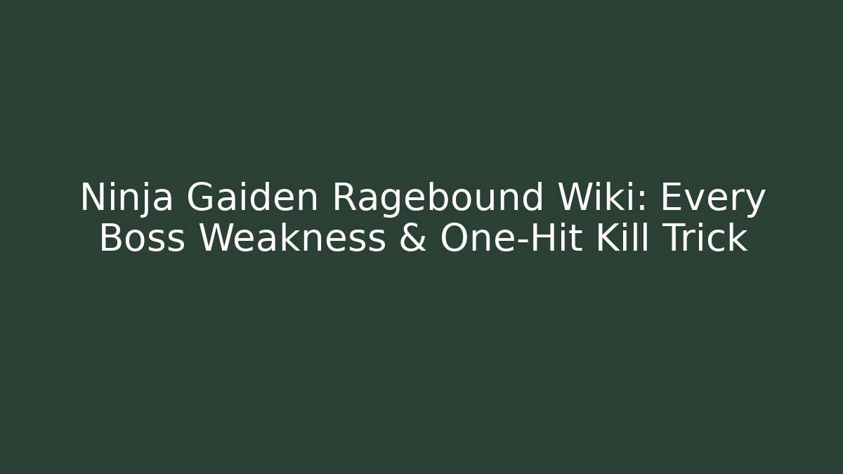 Ninja Gaiden Ragebound Wiki: Every Boss Weakness & One-Hit Kill Trick