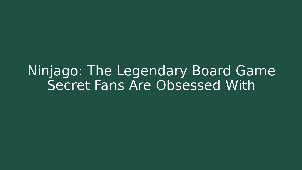 Ninjago: The Legendary Board Game Secret Fans Are Obsessed With