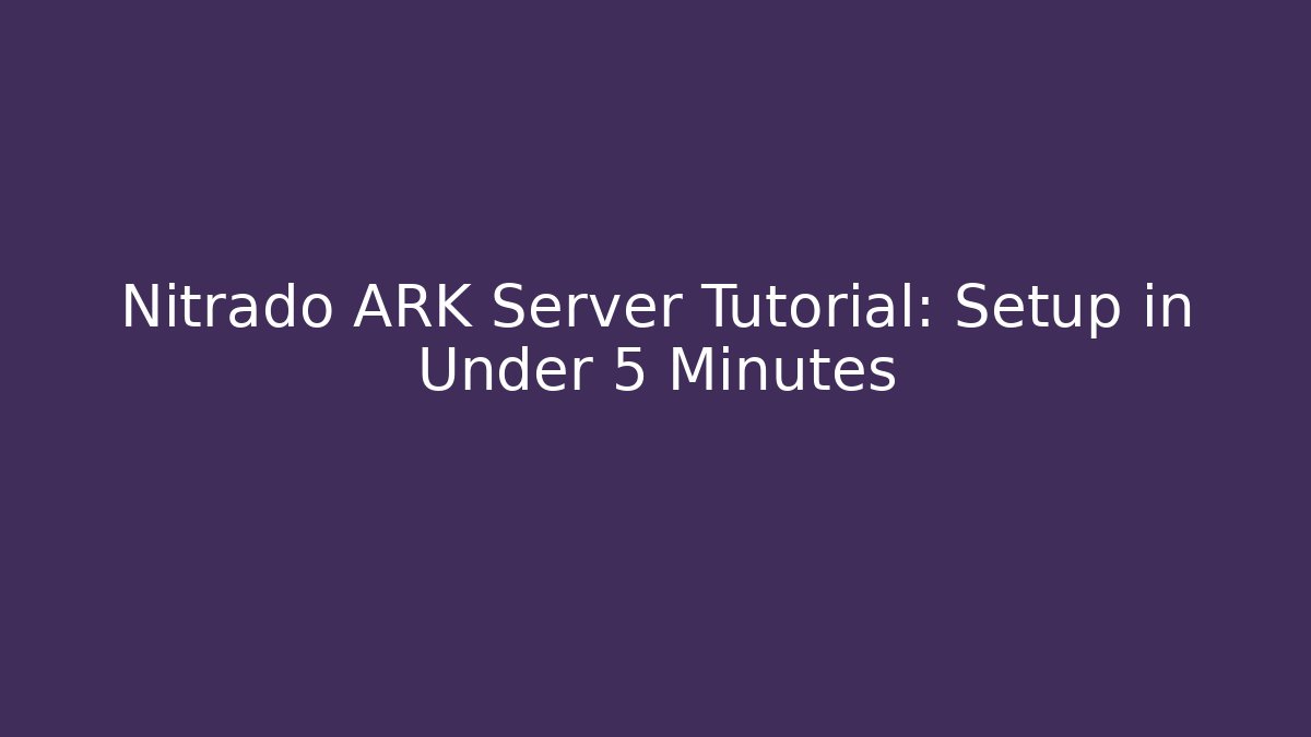 Nitrado ARK Server Tutorial: Setup in Under 5 Minutes