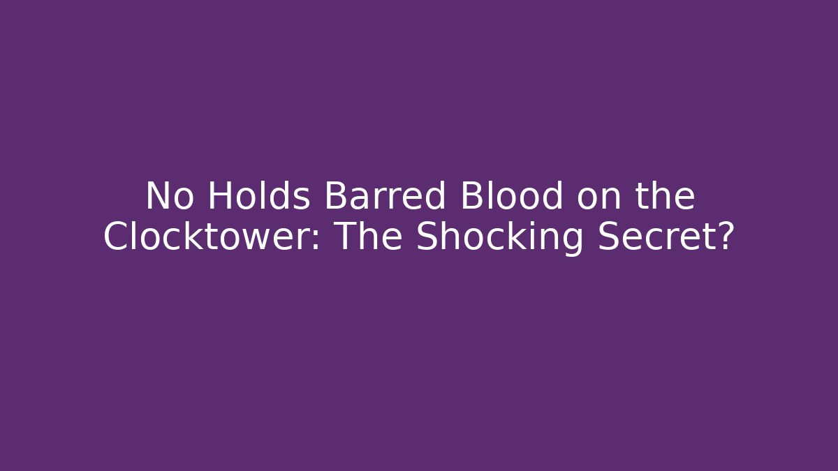 No Holds Barred Blood on the Clocktower: The Shocking Secret?