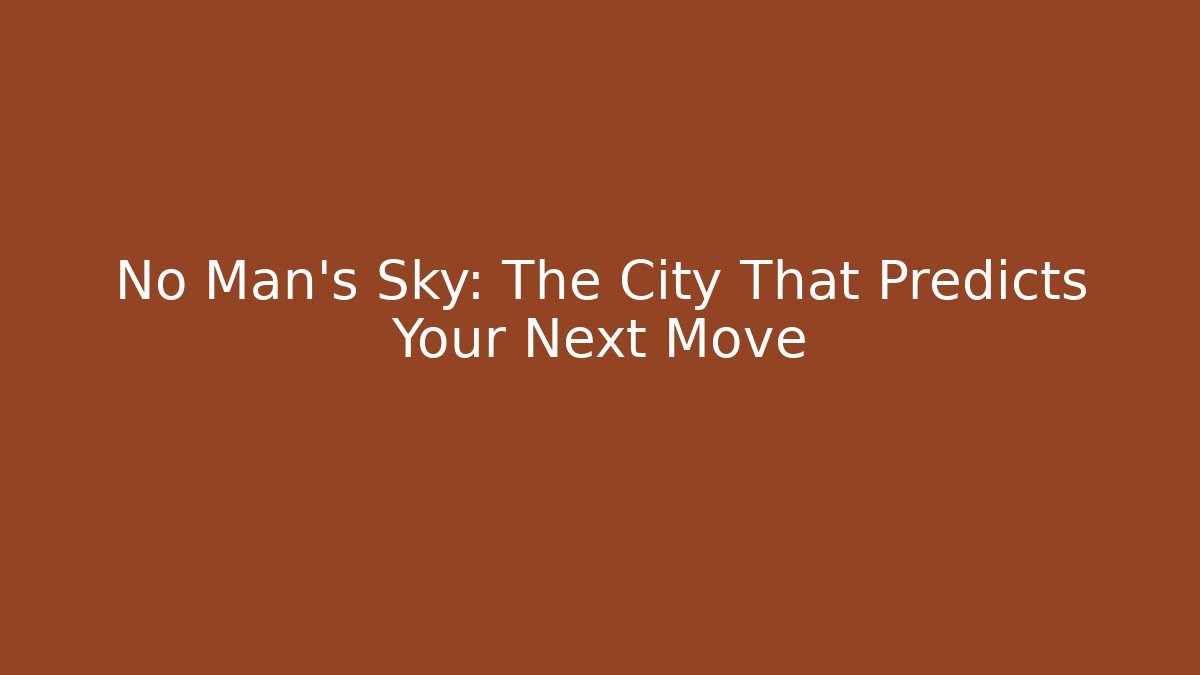 No Man's Sky: The City That Predicts Your Next Move - Vintage E-Juice