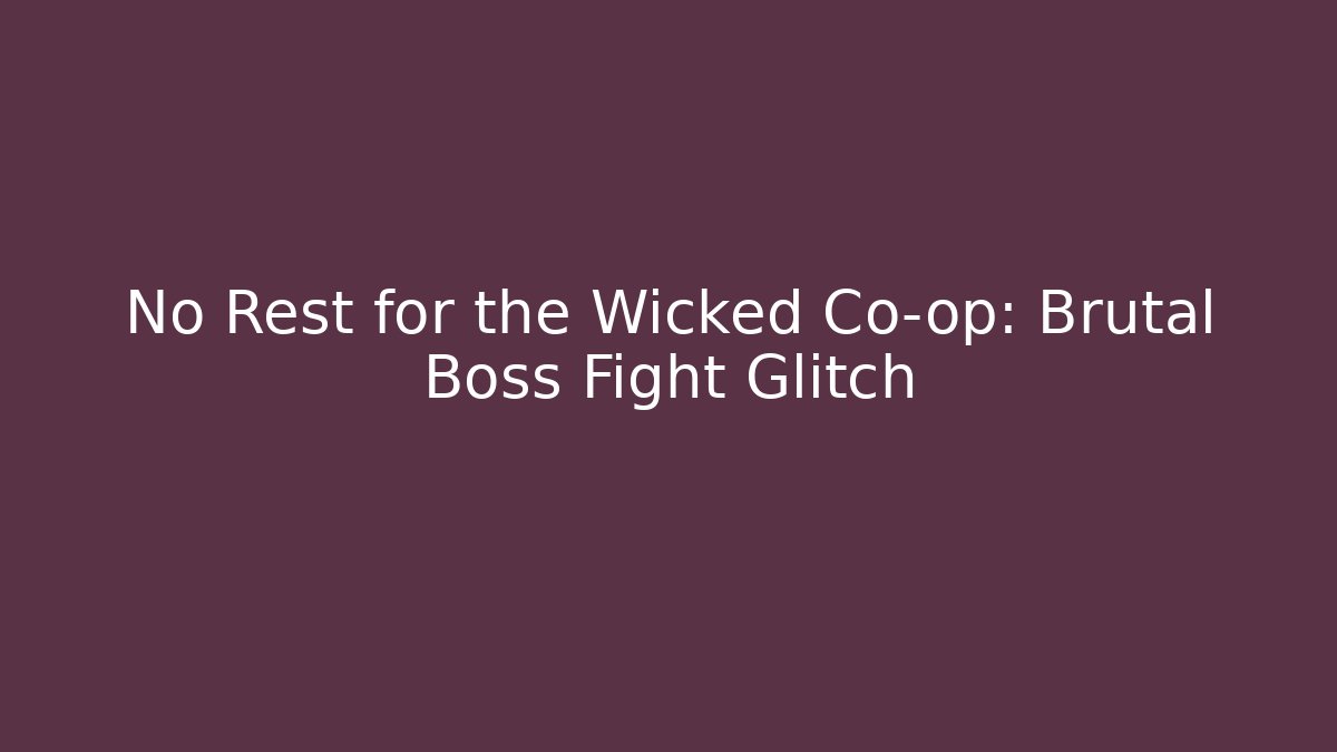 No Rest for the Wicked Co-op: Brutal Boss Fight Glitch