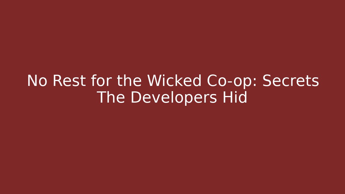 No Rest for the Wicked Co-op: Secrets The Developers Hid