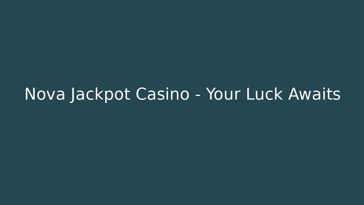 Nova Jackpot Casino - Your Luck Awaits - Vintage E-Juice