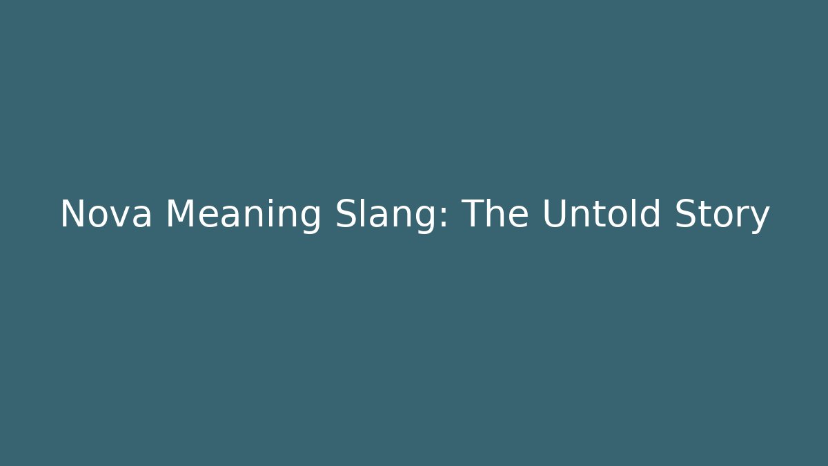 Nova Meaning Slang: The Untold Story