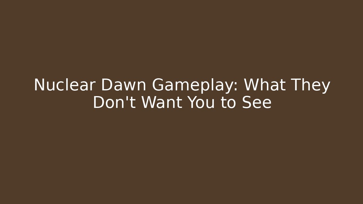 Nuclear Dawn Gameplay: What They Don’t Want You to See