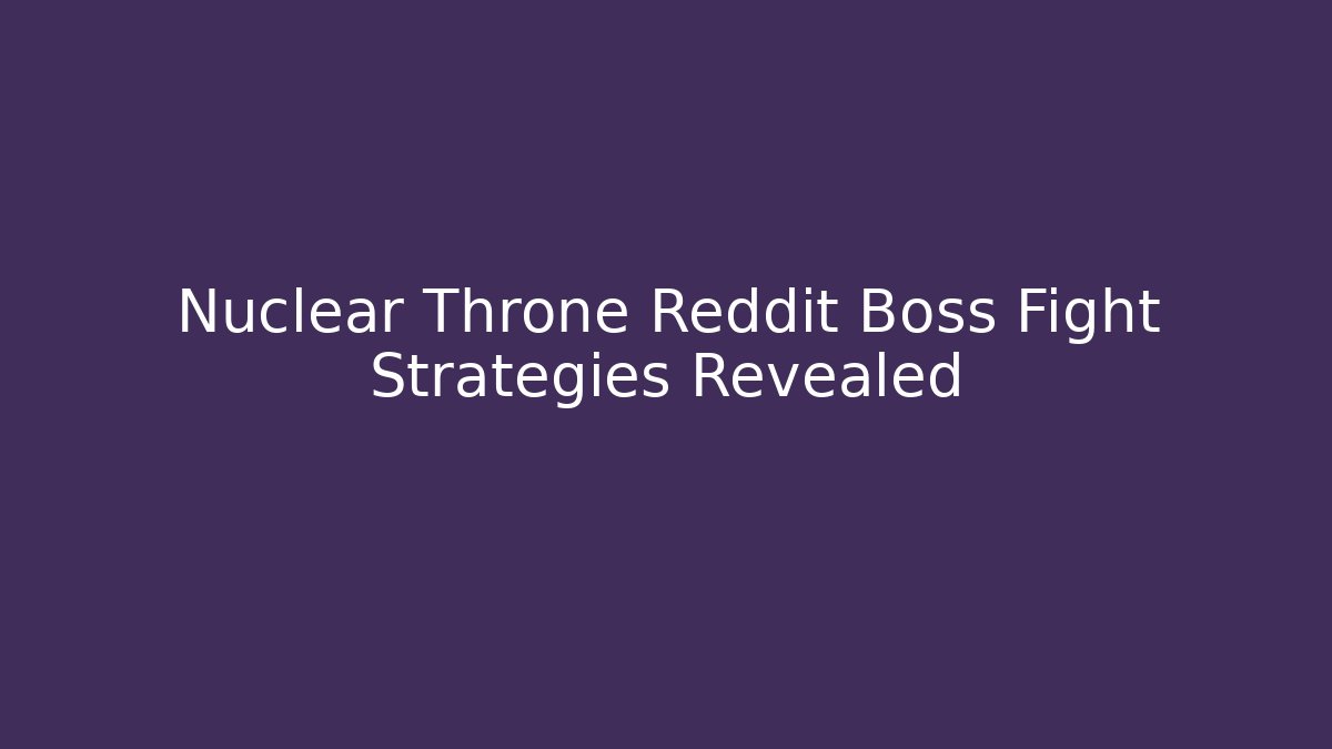 Nuclear Throne Reddit Boss Fight Strategies Revealed