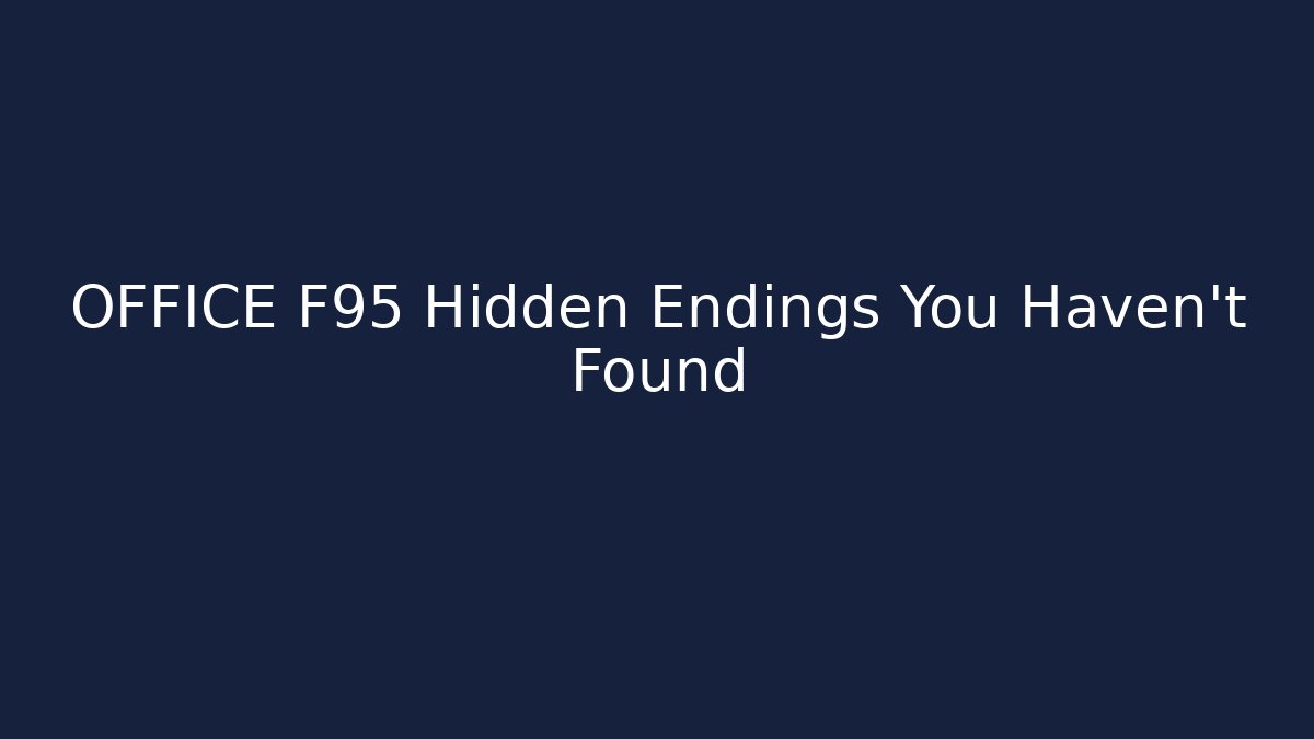 OFFICE F95 Hidden Endings You Haven't Found