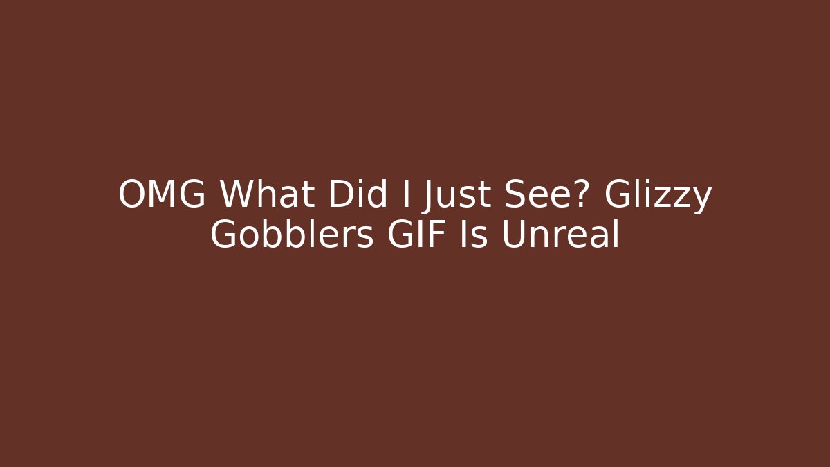 OMG What Did I Just See? Glizzy Gobblers GIF Is Unreal
