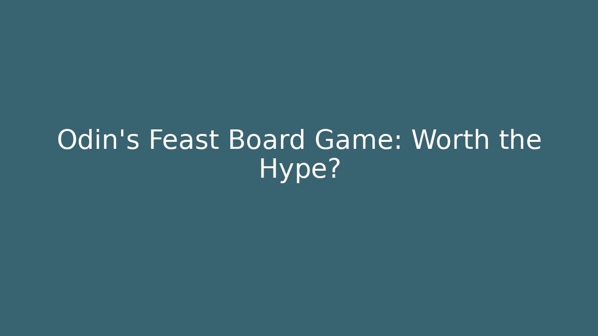Odin's Feast Board Game: Worth the Hype?