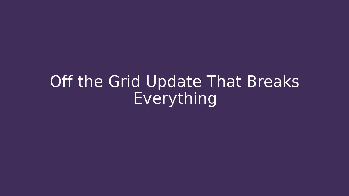 Off the Grid Update That Breaks Everything - Vintage E-Juice
