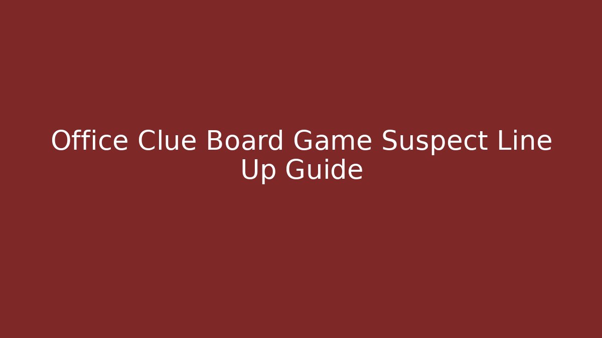 Office Clue Board Game Suspect Line Up Guide - Vintage E-Juice