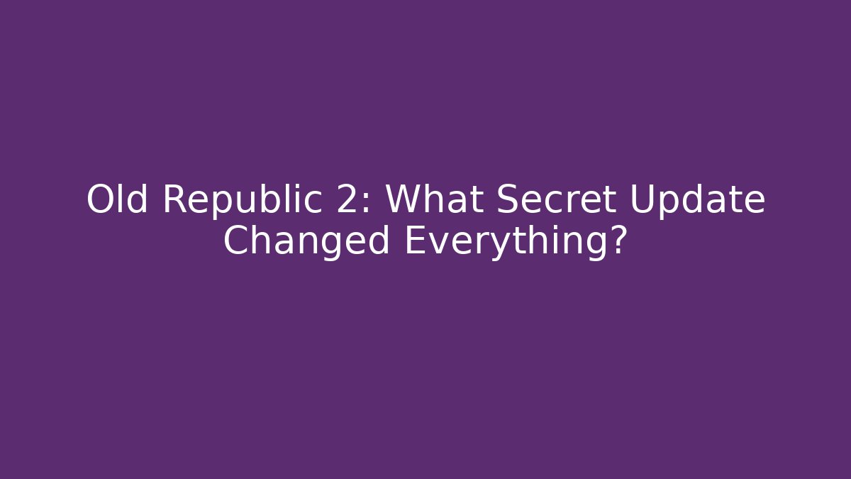 Old Republic 2: What Secret Update Changed Everything? - Vintage E-Juice