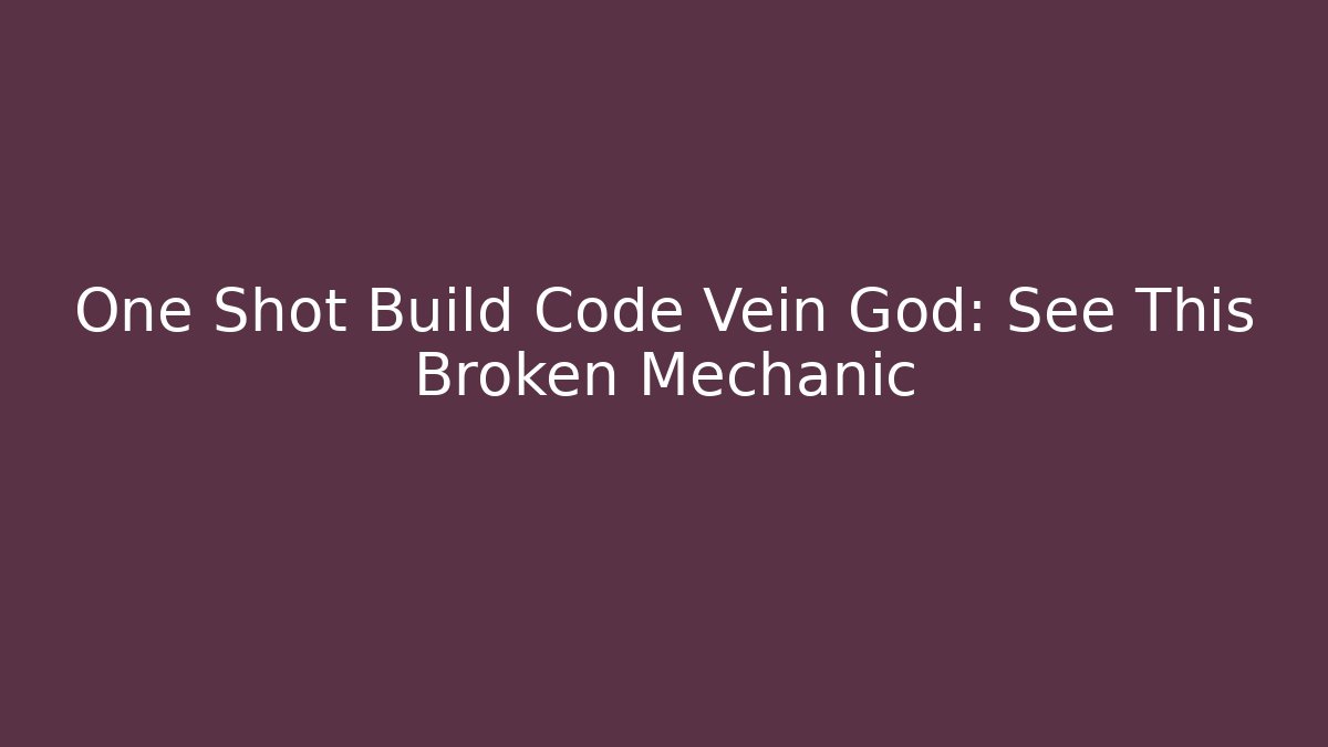 One Shot Build Code Vein God: See This Broken Mechanic