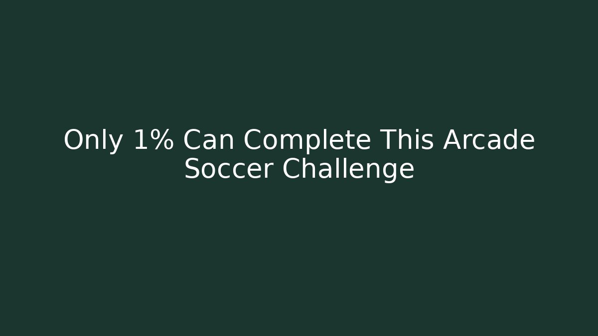 Only 1% Can Complete This Arcade Soccer Challenge