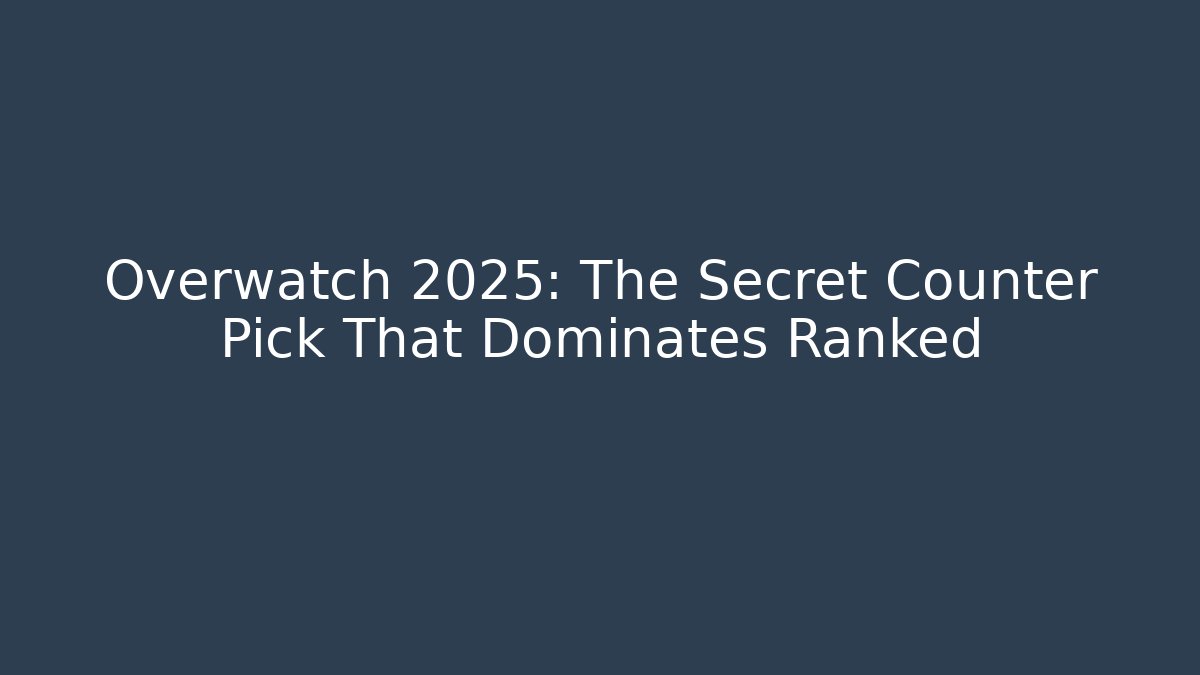 Overwatch 2025: The Secret Counter Pick That Dominates Ranked