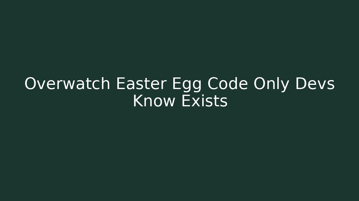 Overwatch Easter Egg Code Only Devs Know Exists - Vintage E-Juice