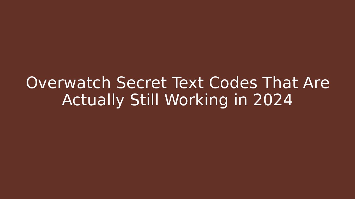Overwatch Secret Text Codes That Are Actually Still Working in 2024
