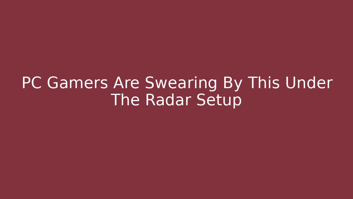 PC Gamers Are Swearing By This Under The Radar Setup