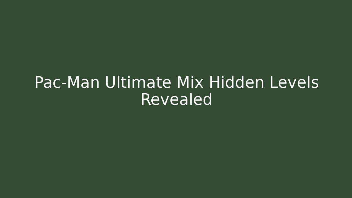 Pac-Man Ultimate Mix Hidden Levels Revealed - Vintage E-Juice