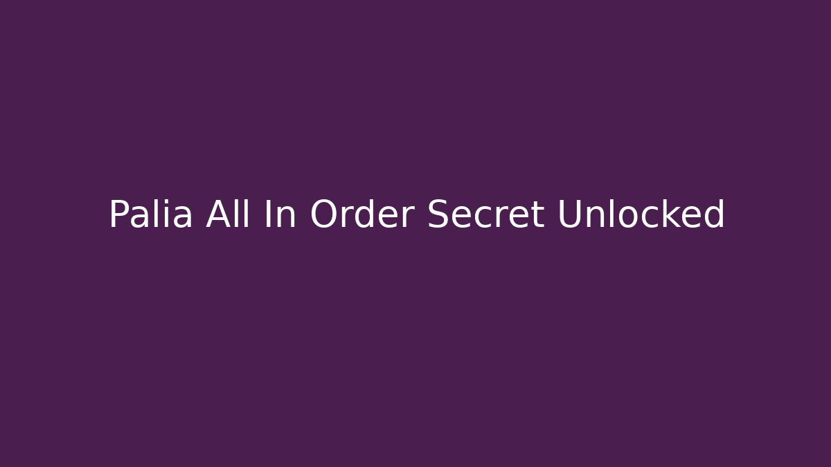 Palia All In Order Secret Unlocked