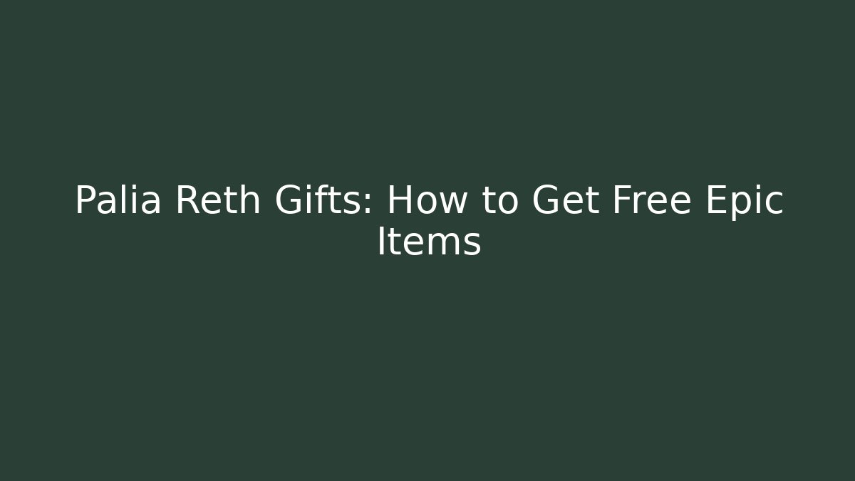 Palia Reth Gifts: How to Get Free Epic Items