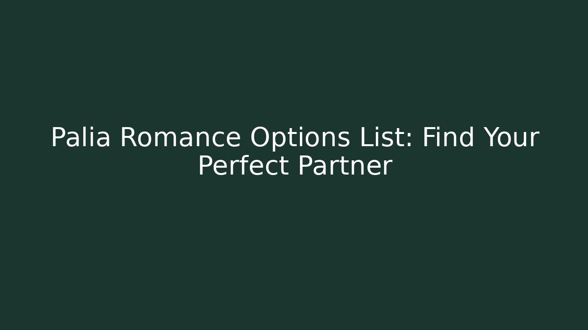 Palia Romance Options List: Find Your Perfect Partner