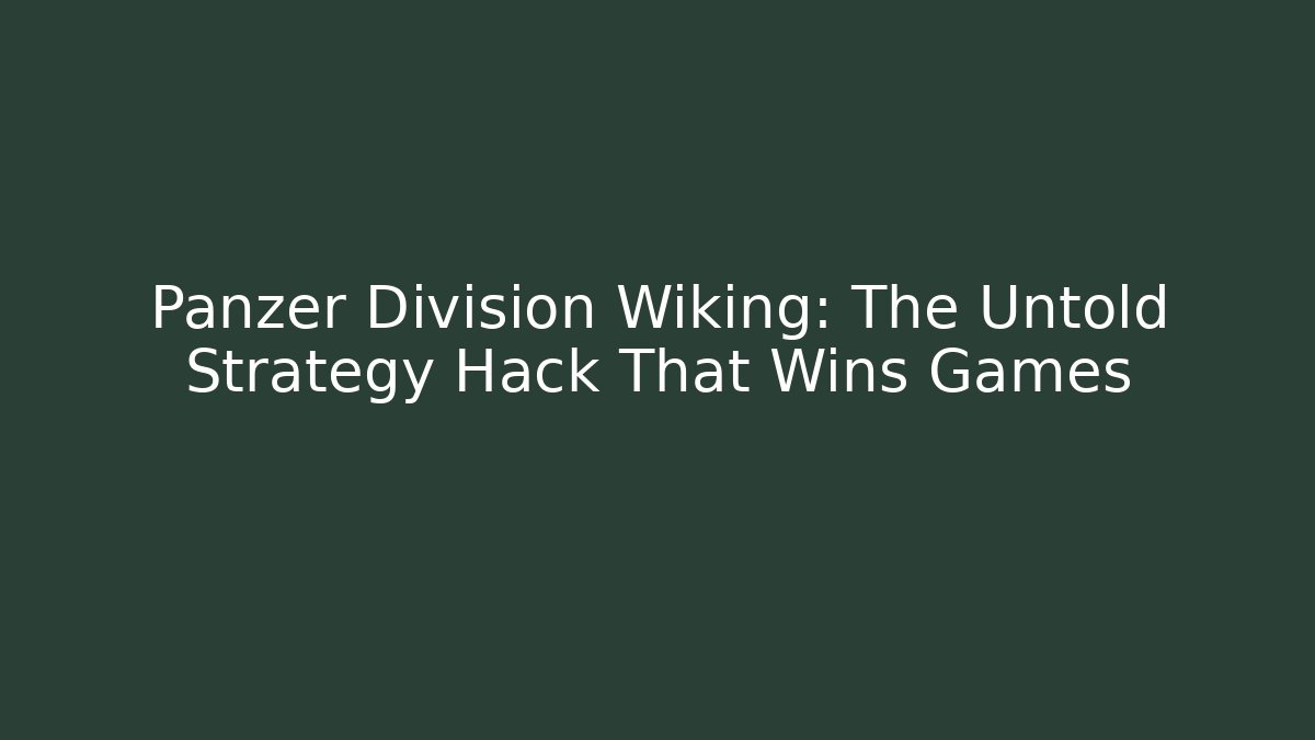 Panzer Division Wiking: The Untold Strategy Hack That Wins Games