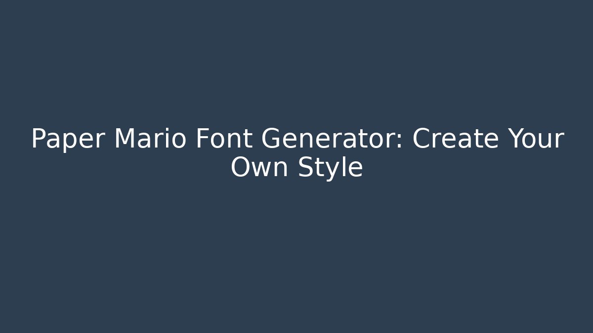 Paper Mario Font Generator: Create Your Own Style