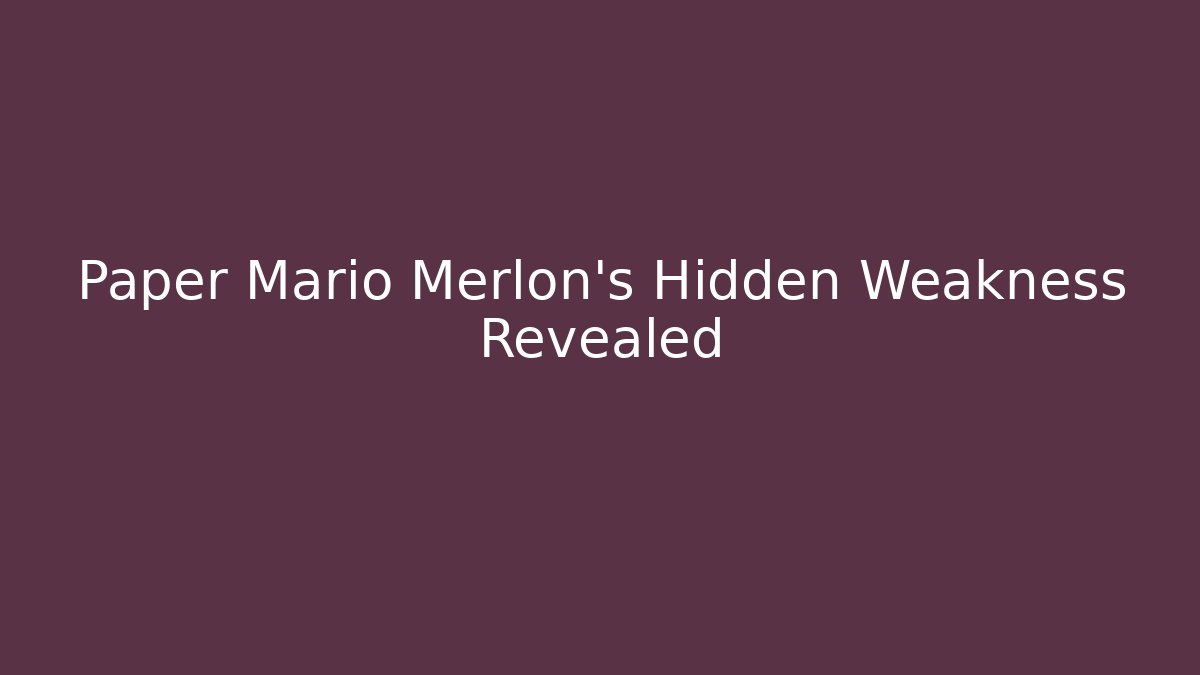 Paper Mario Merlon's Hidden Weakness Revealed - Vintage E-Juice