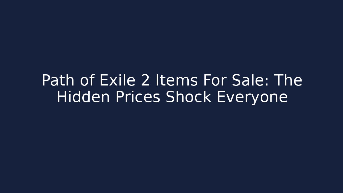 Path of Exile 2 Items For Sale: The Hidden Prices Shock Everyone - Vintage E-Juice